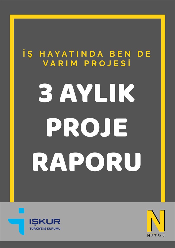 "İş Hayatında Ben De Varım" Projemizin 2. 3 Aylık Raporu