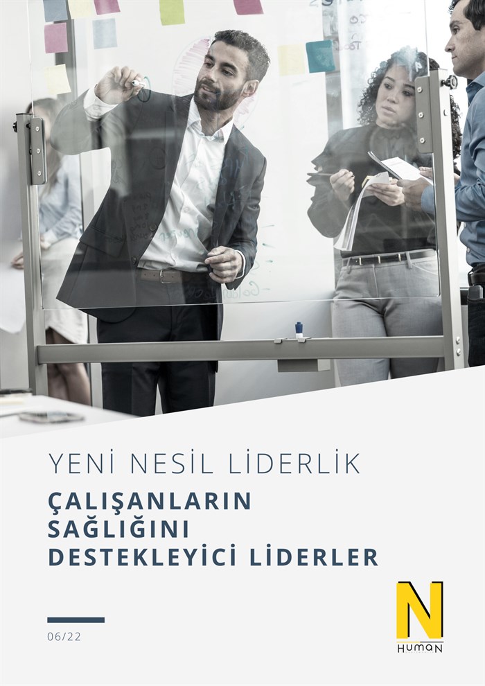 Yeni Nesil Liderlik: Çalışanların Sağlığını Destekleyici Liderler